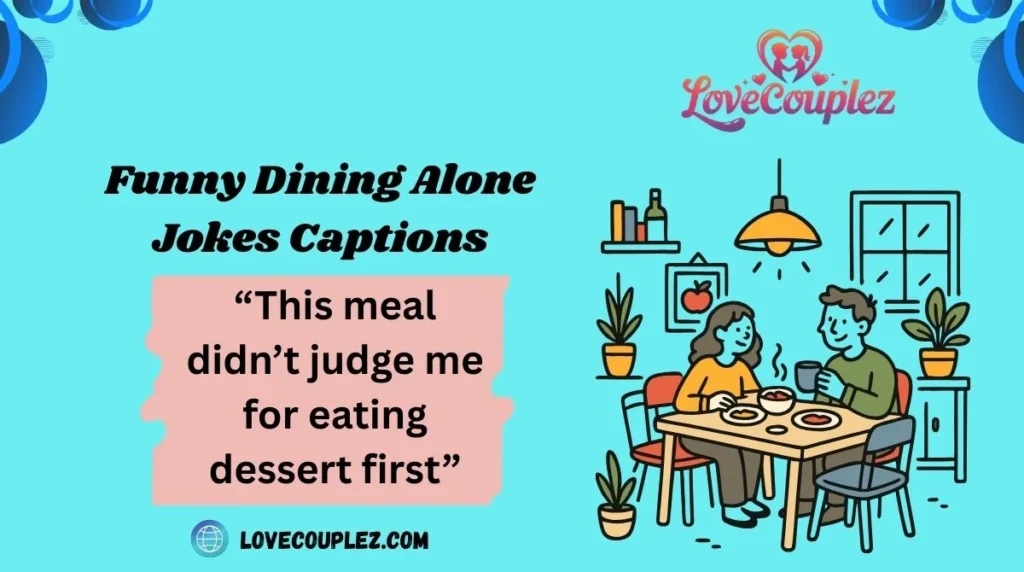 Funny Dining Alone Jokes Captions