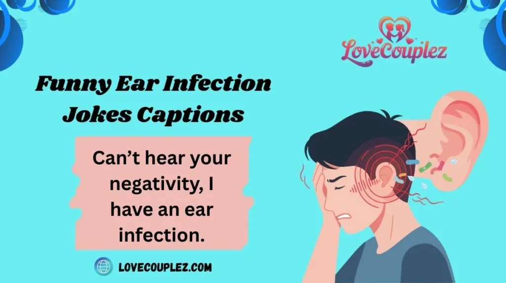 Funny Ear Infection Jokes Captions