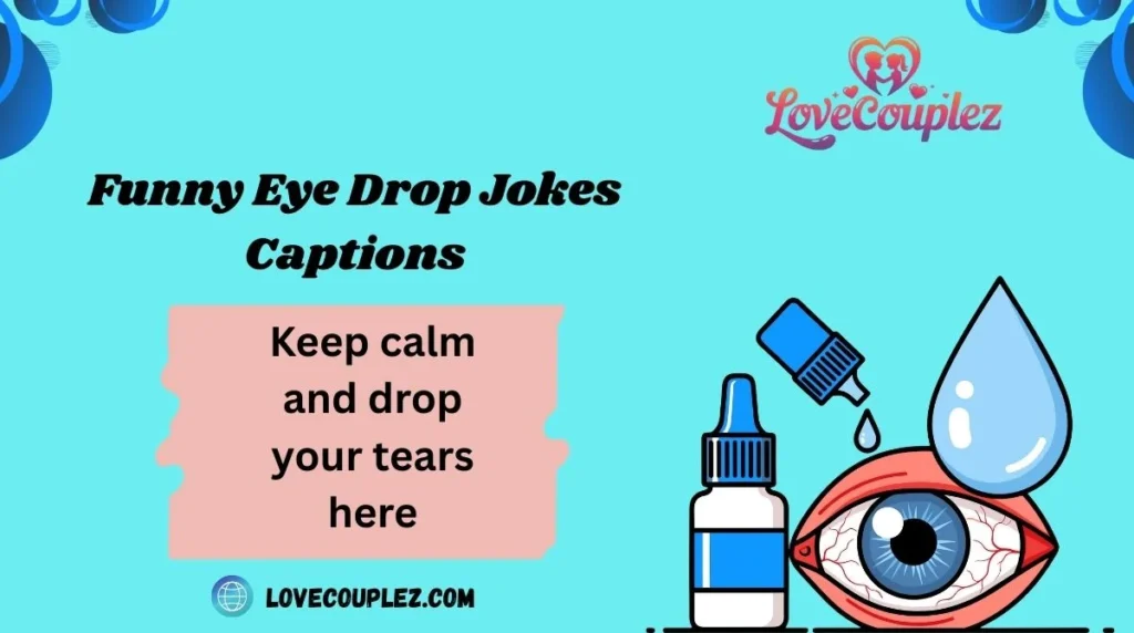 Funny Eye Drop Jokes Captions