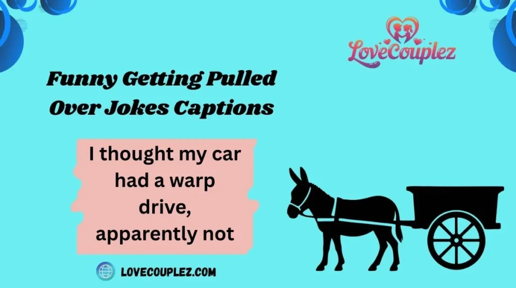 Funny Getting Pulled Over Jokes Captions