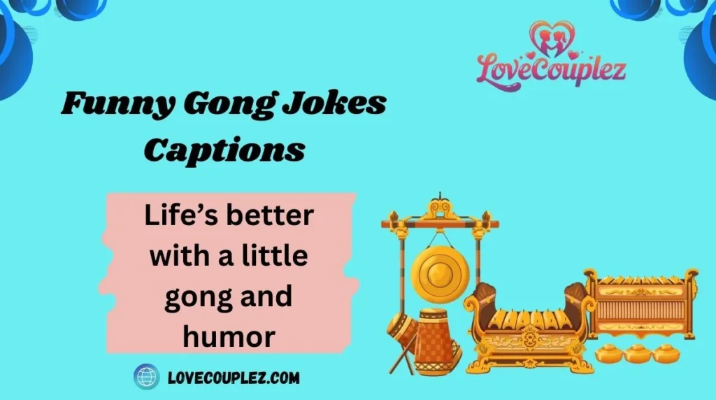 Funny Gong Jokes Captions