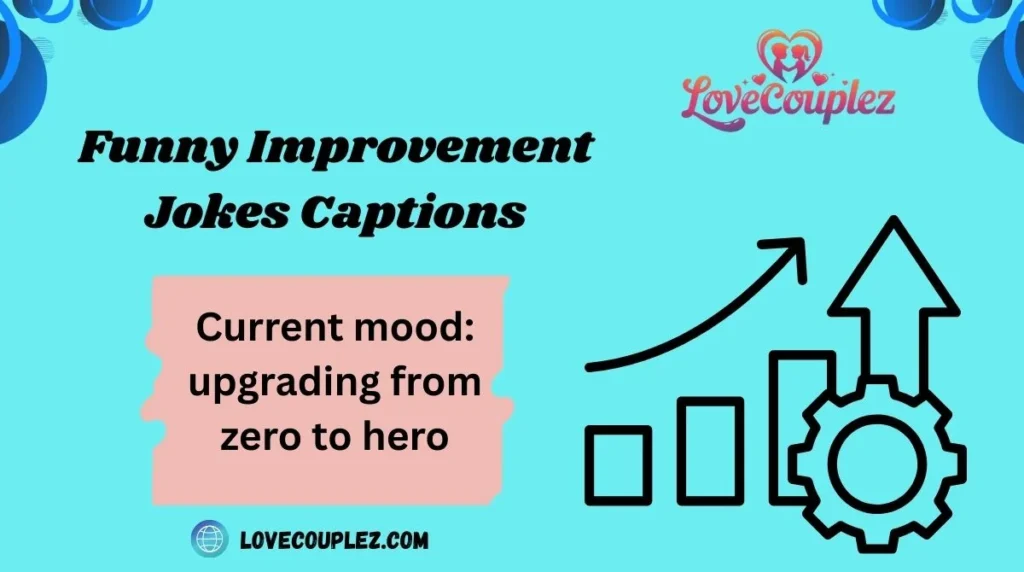 Funny Improvement Jokes Captions