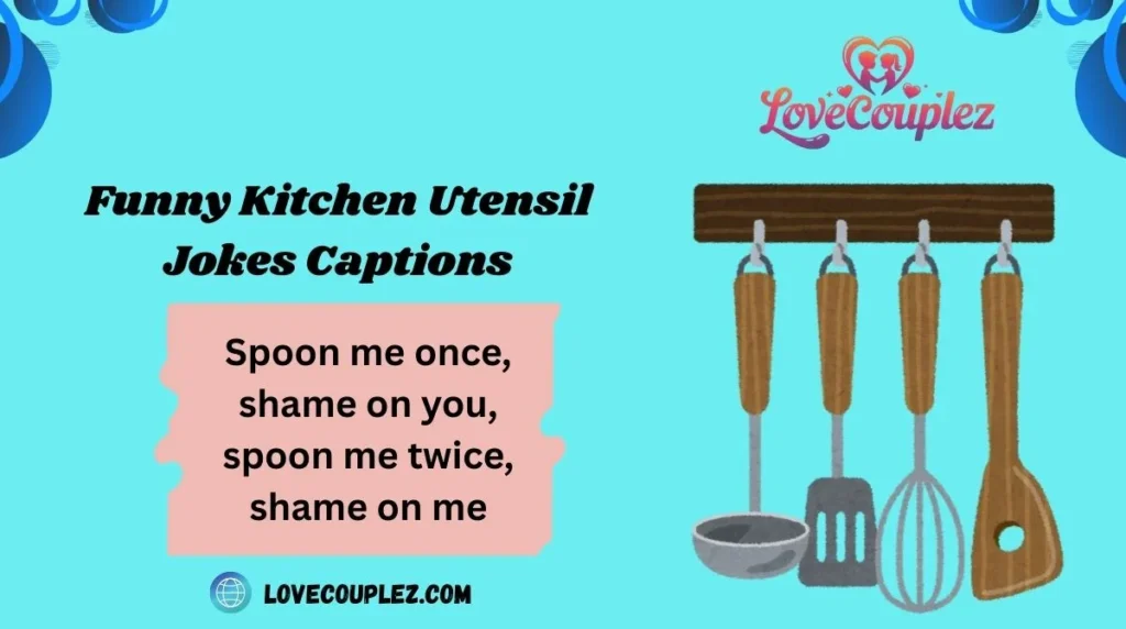 Funny Kitchen Utensil Jokes Captions