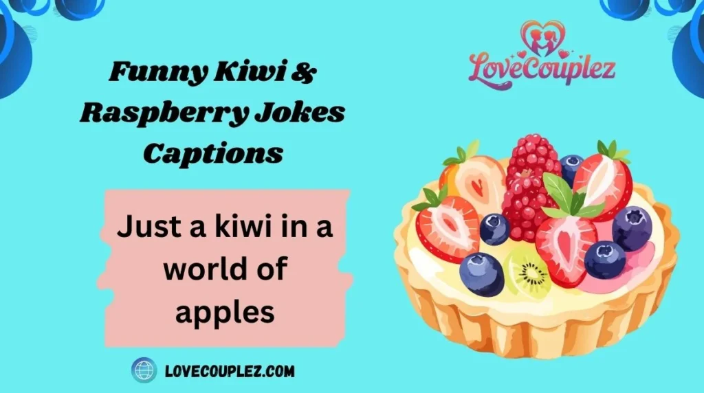 Funny Kiwi & Raspberry Jokes Captions