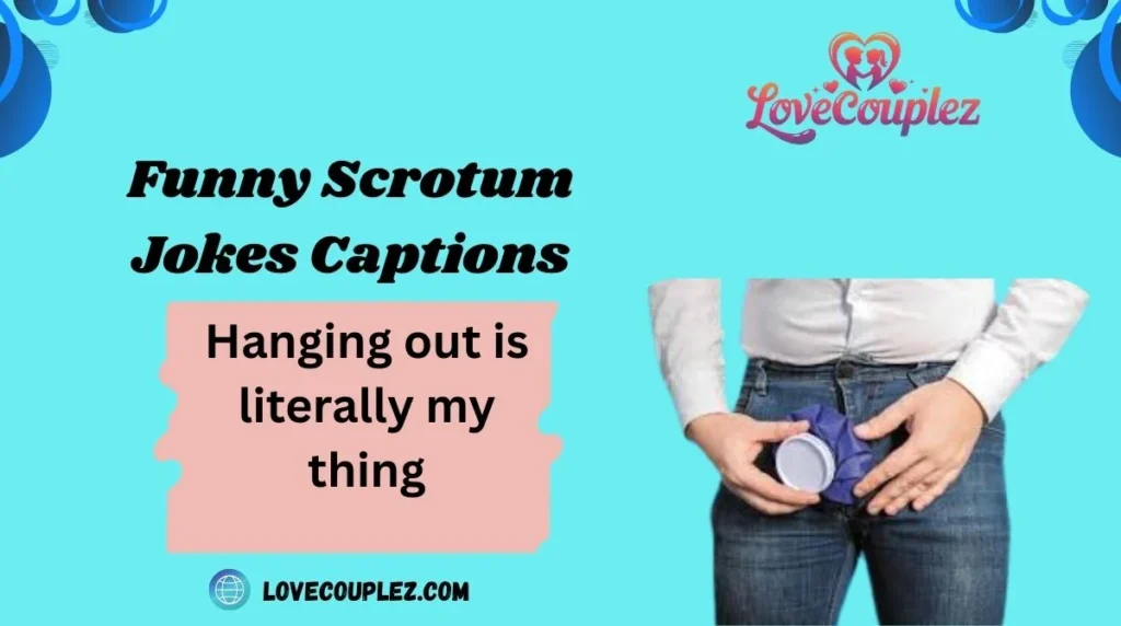 Funny Scrotum Jokes Captions