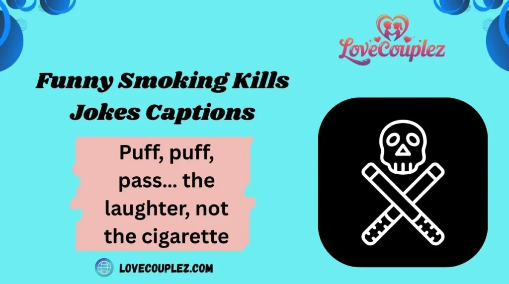Funny Smoking Kills Jokes Captions