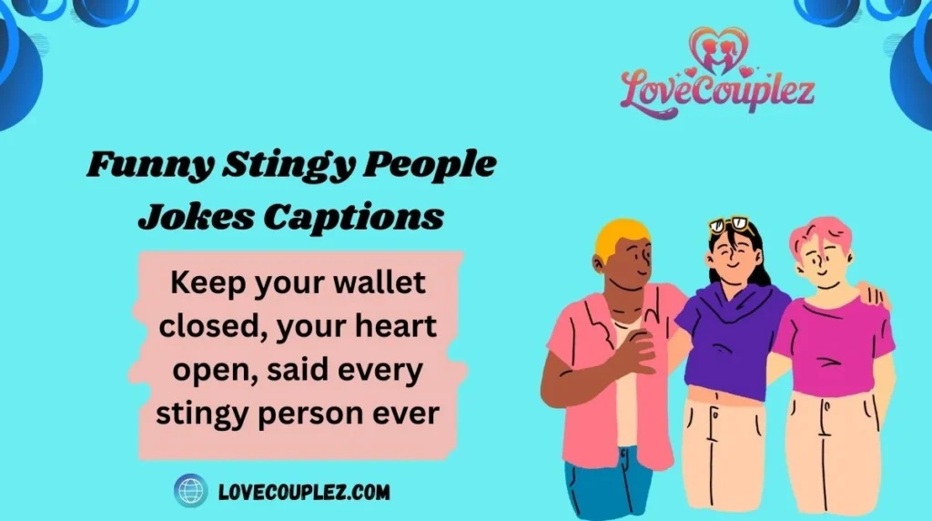 Funny Stingy People Jokes Captions