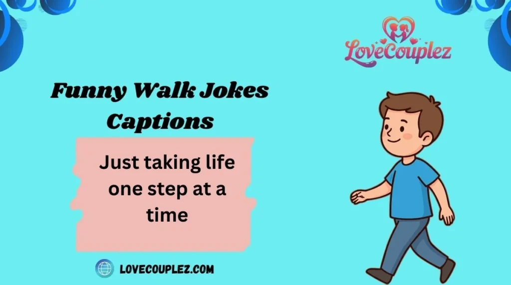 Funny Walk Jokes Captions