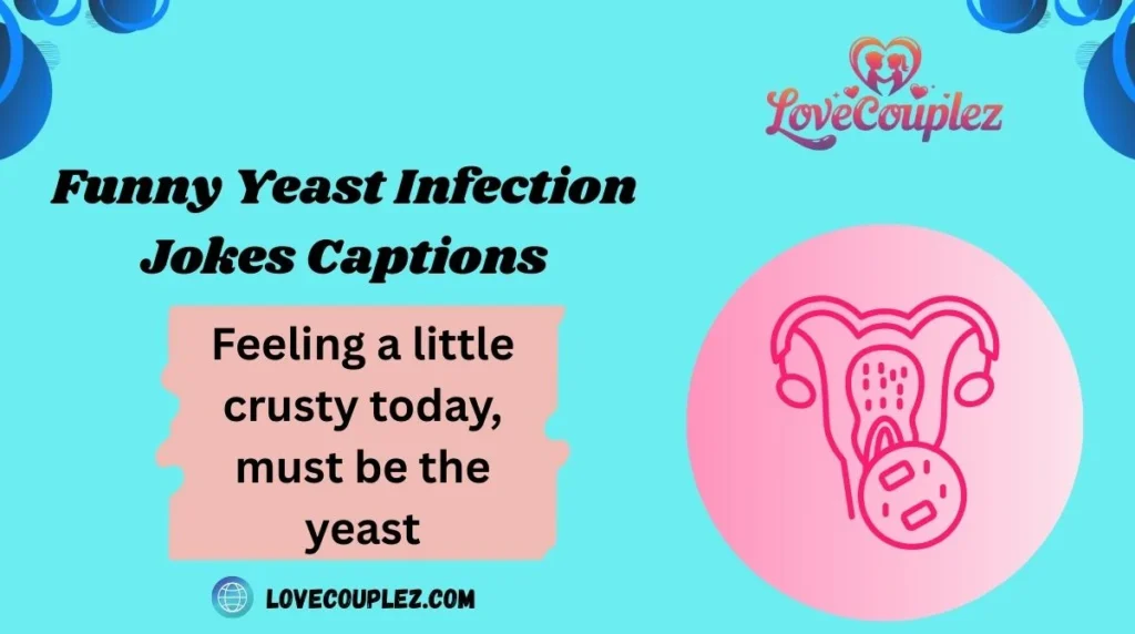 Funny Yeast Infection Jokes Captions
