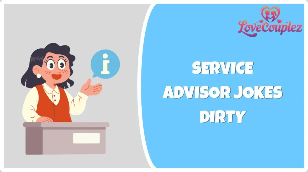 Service Advisor Jokes Dirty