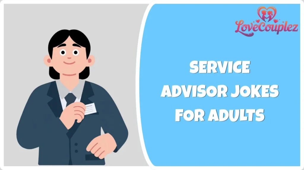 Service Advisor Jokes for Adults