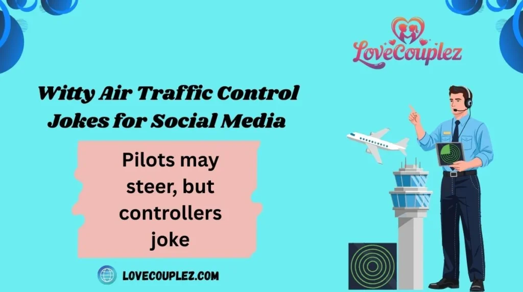 Witty Air Traffic Control Jokes for Social Media