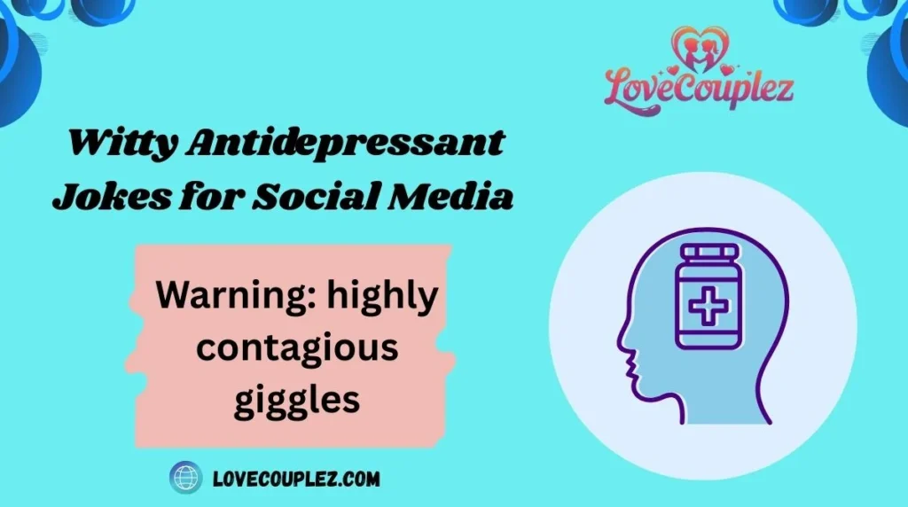 Witty Antidepressant Jokes for Social Media