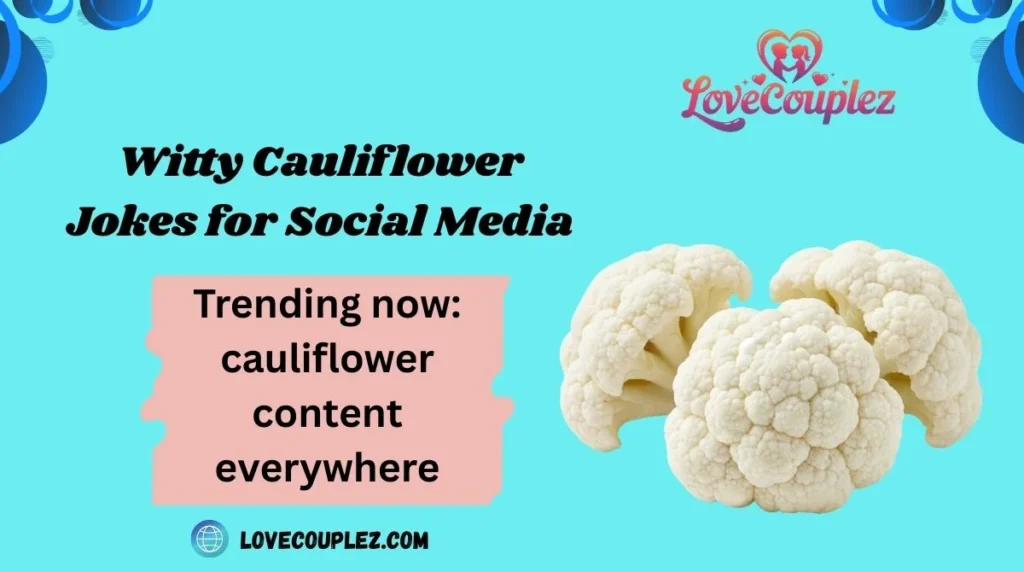 Witty Cauliflower Jokes for Social Media