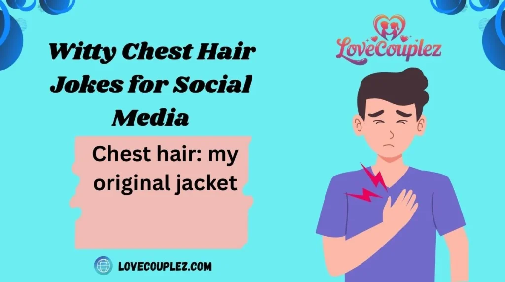 Witty Chest Hair Jokes for Social Media