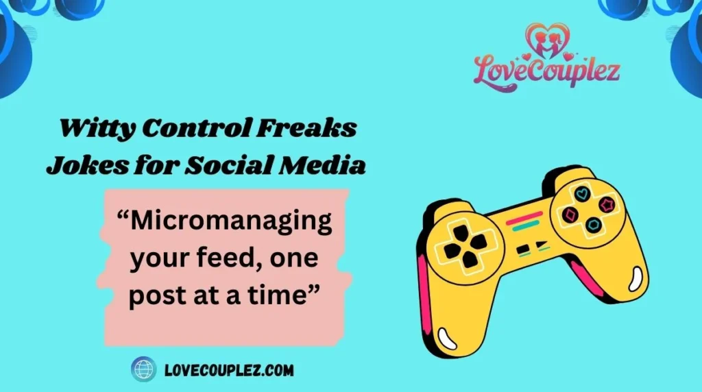 Witty Control Freaks Jokes for Social Media