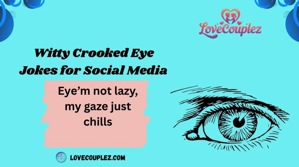 Witty Crooked Eye Jokes for Social Media