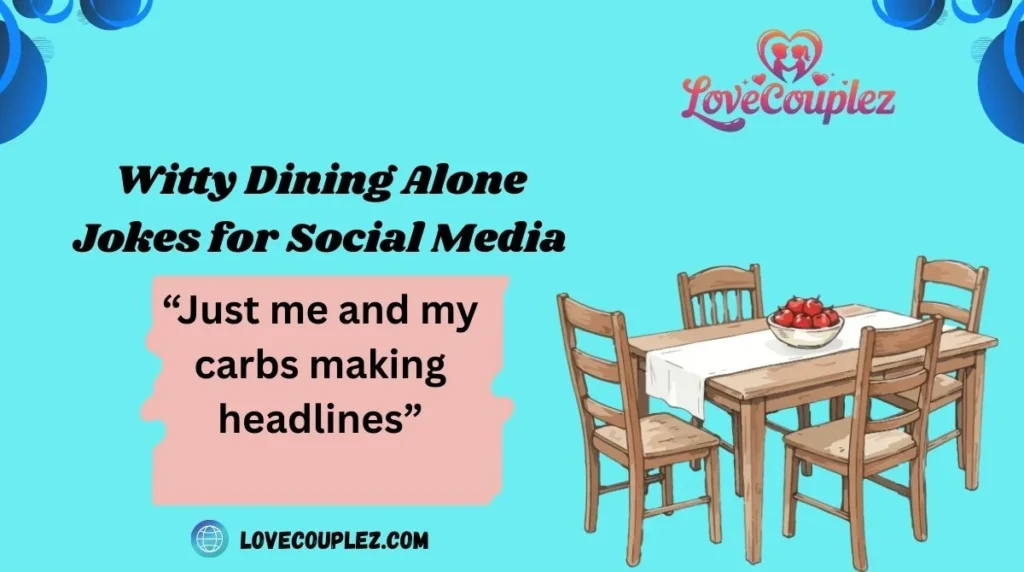 Witty Dining Alone Jokes for Social Media