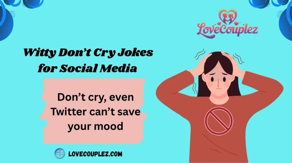 Witty Donât Cry Jokes for Social Media