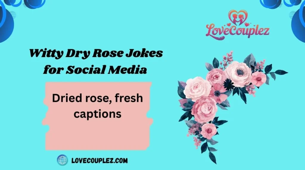 Witty Dry Rose Jokes for Social Media