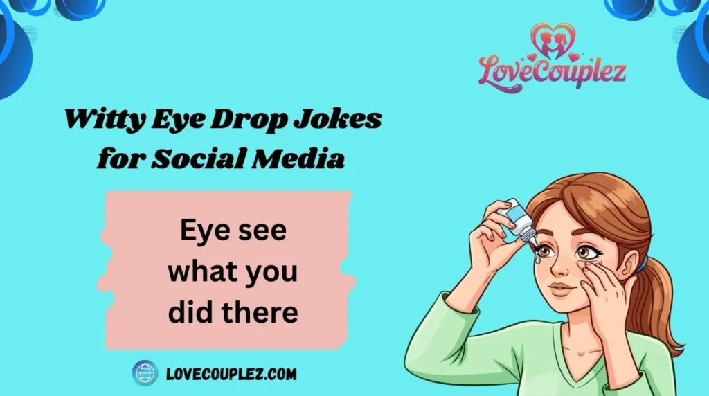 Witty Eye Drop Jokes for Social Media