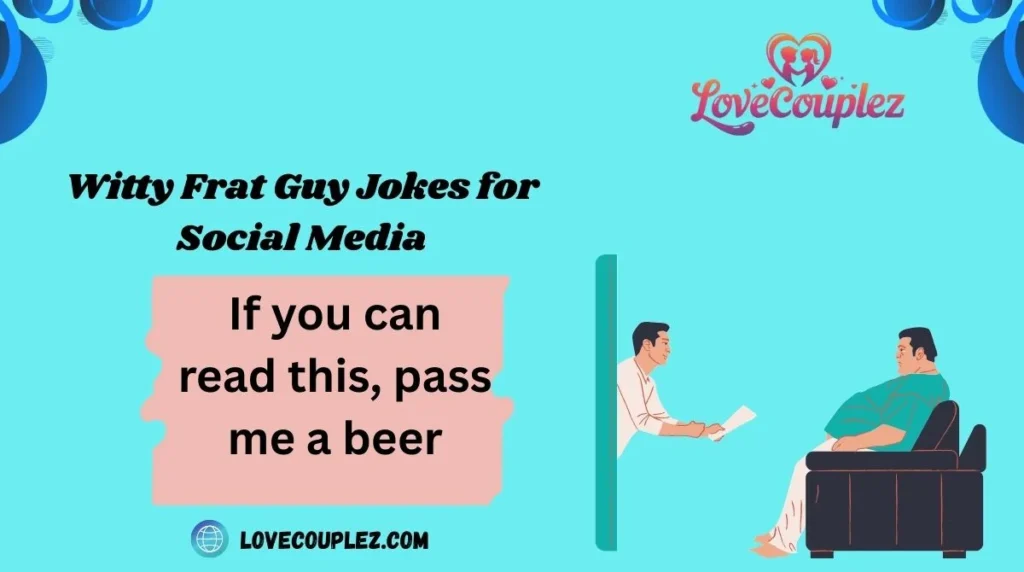 Witty Frat Guy Jokes for Social Media