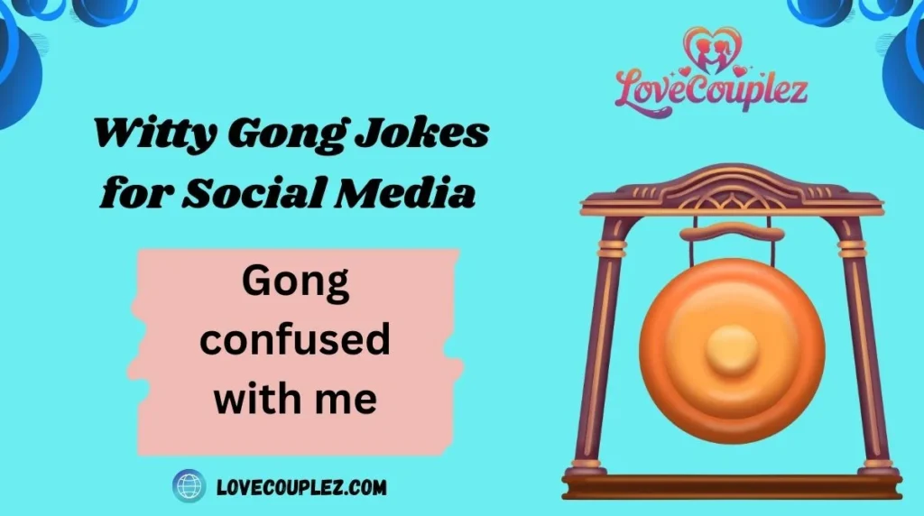 Witty Gong Jokes for Social Media
