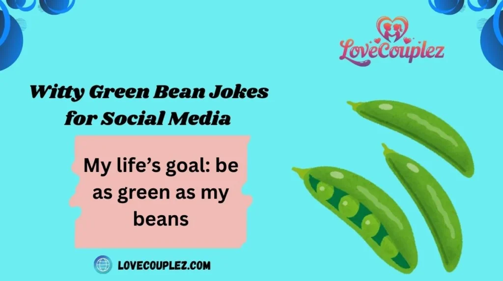 Witty Green Bean Jokes for Social Media