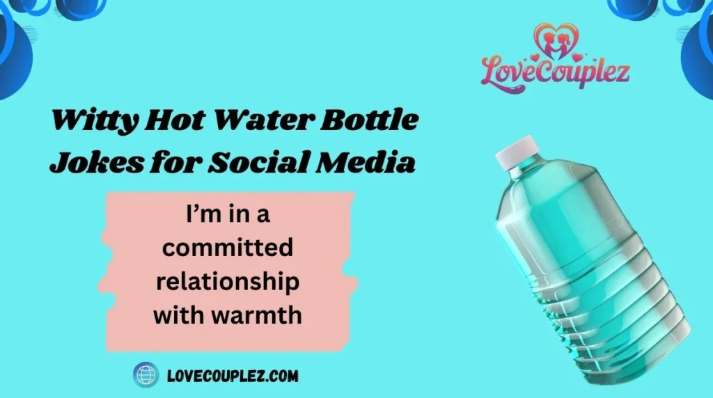 Witty Hot Water Bottle Jokes for Social Media