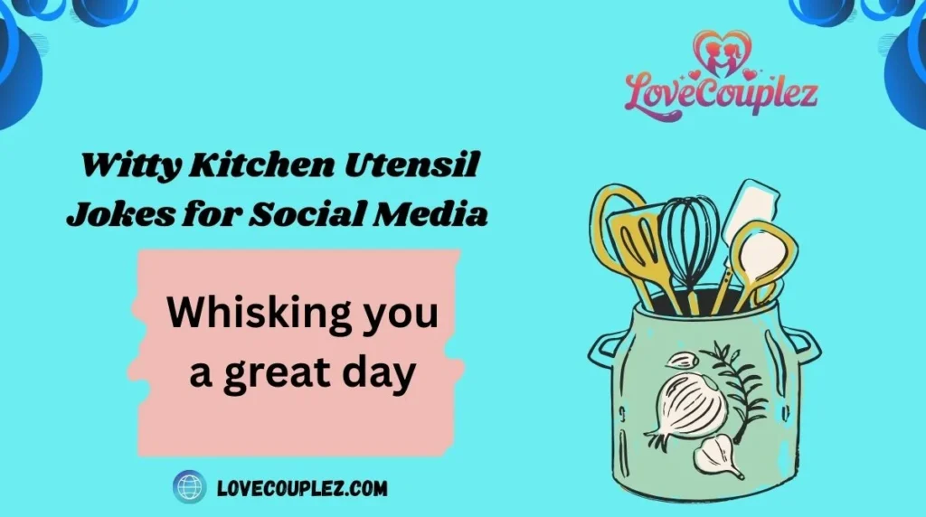 Witty Kitchen Utensil Jokes for Social Media