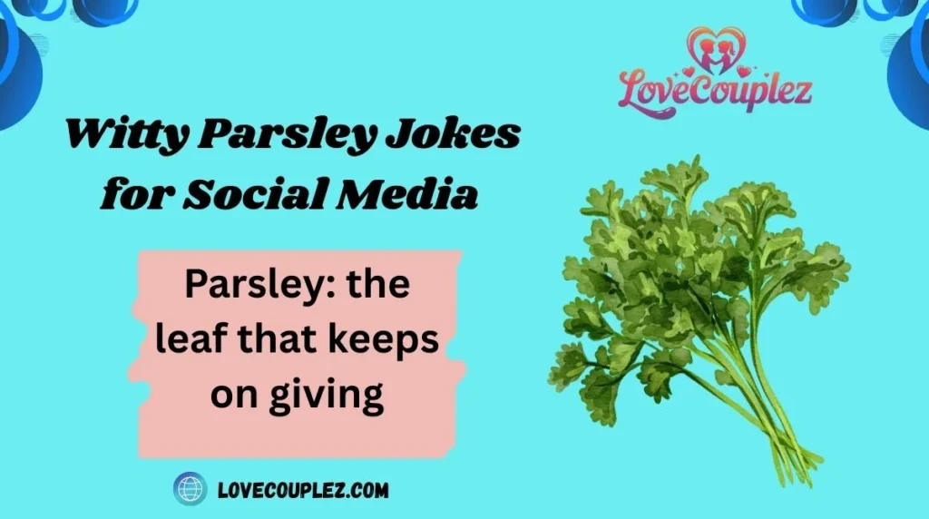 Witty Parsley Jokes for Social Media