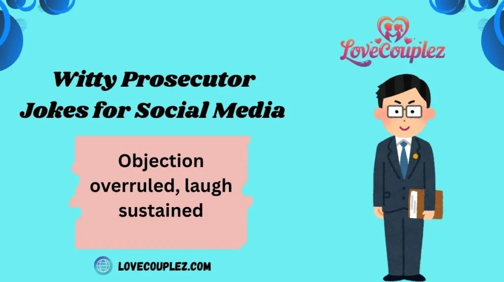 Witty Prosecutor Jokes for Social Media