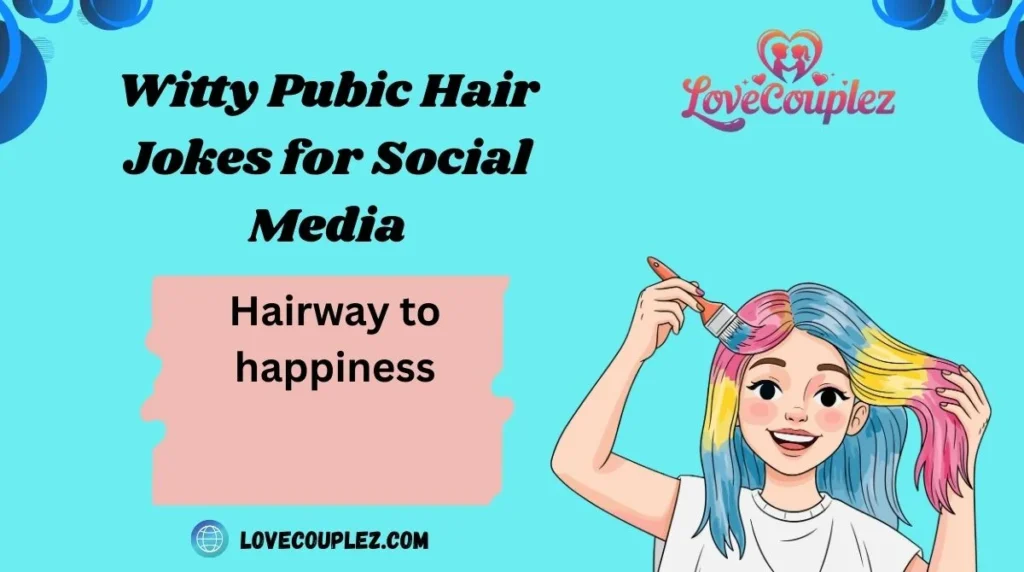 Witty Pubic Hair Jokes for Social Media