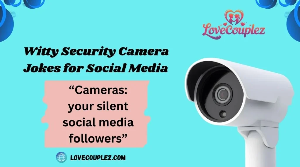 Witty Security Camera Jokes for Social Media