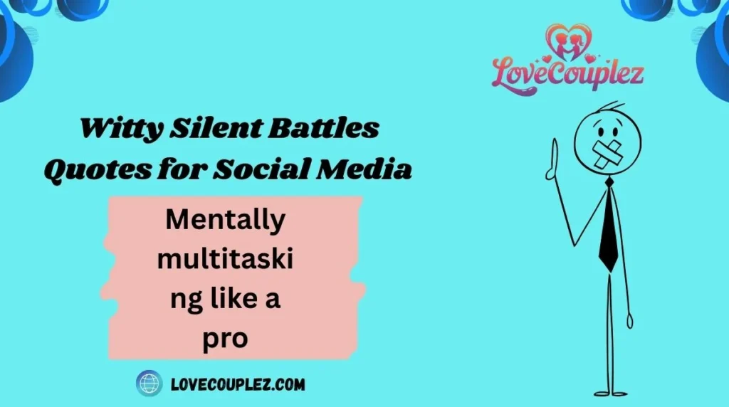 Witty Silent Battles Quotes for Social Media