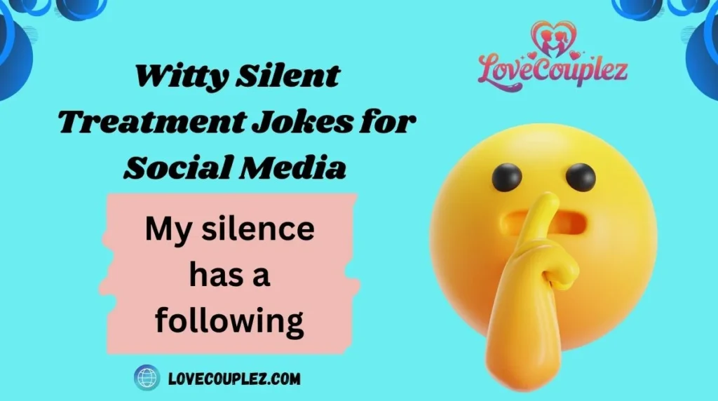 Witty Silent Treatment Jokes for Social Media