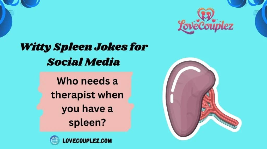 Witty Spleen Jokes for Social Media