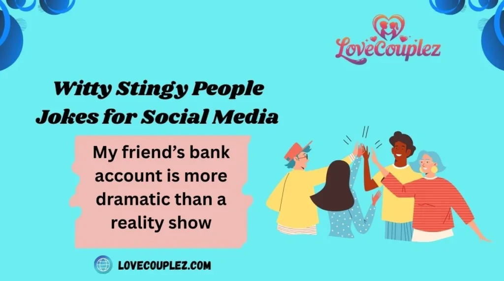Witty Stingy People Jokes for Social Media