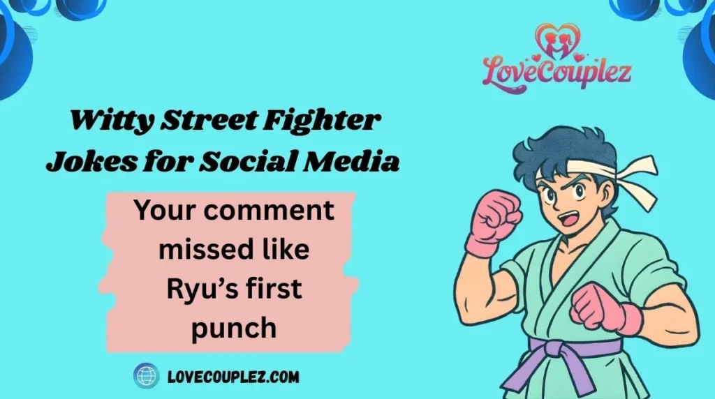 Witty Street Fighter Jokes for Social Media