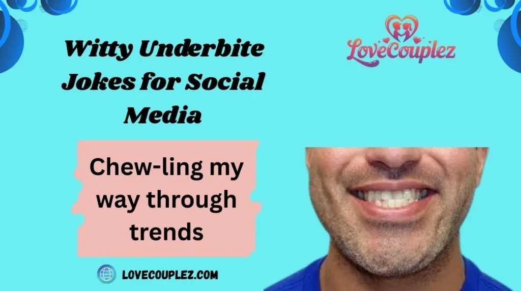 Witty Underbite Jokes for Social Media