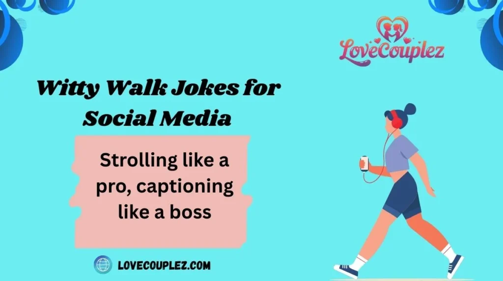 Witty Walk Jokes for Social Media