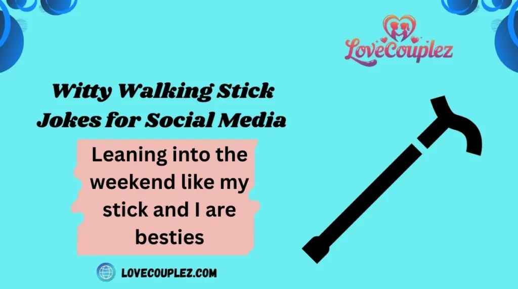 Witty Walking Stick Jokes for Social Media