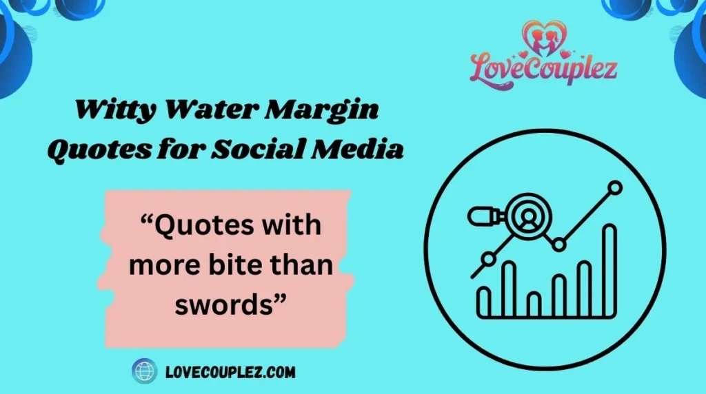 Witty Water Margin Quotes for Social Media