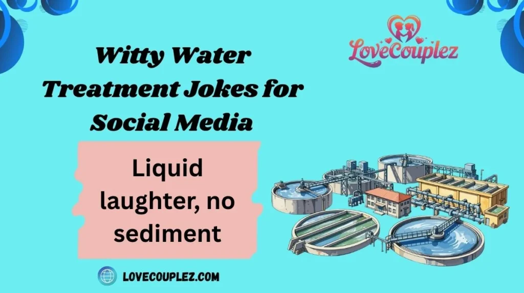 Witty Water Treatment Jokes for Social Media