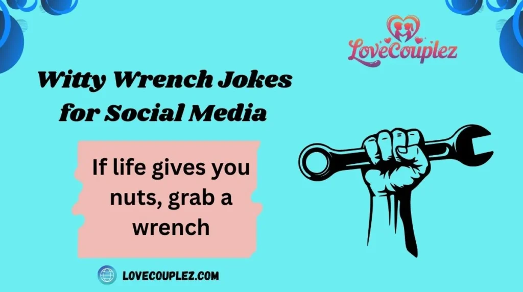 Witty Wrench Jokes for Social Media