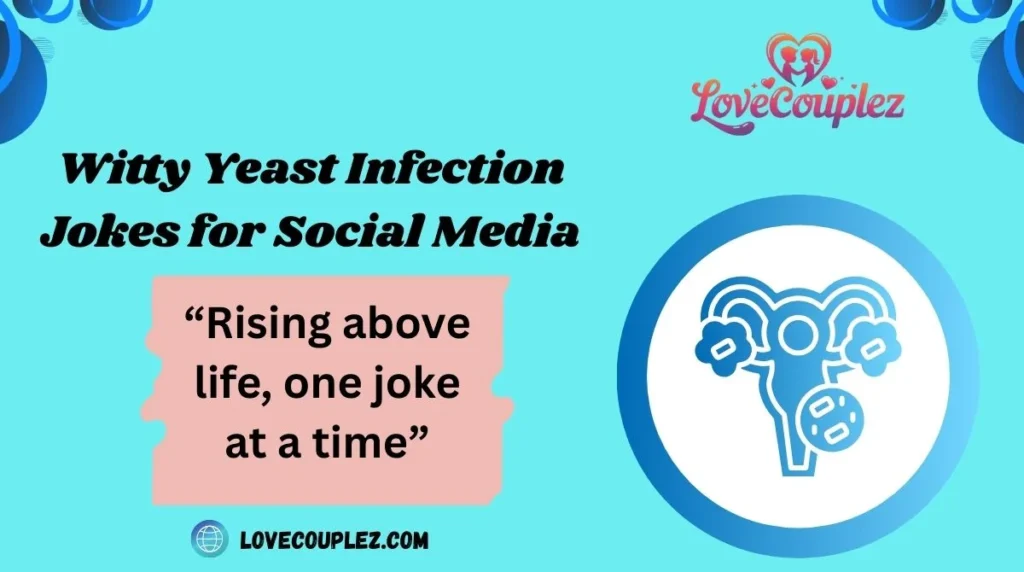 Witty Yeast Infection Jokes for Social Media