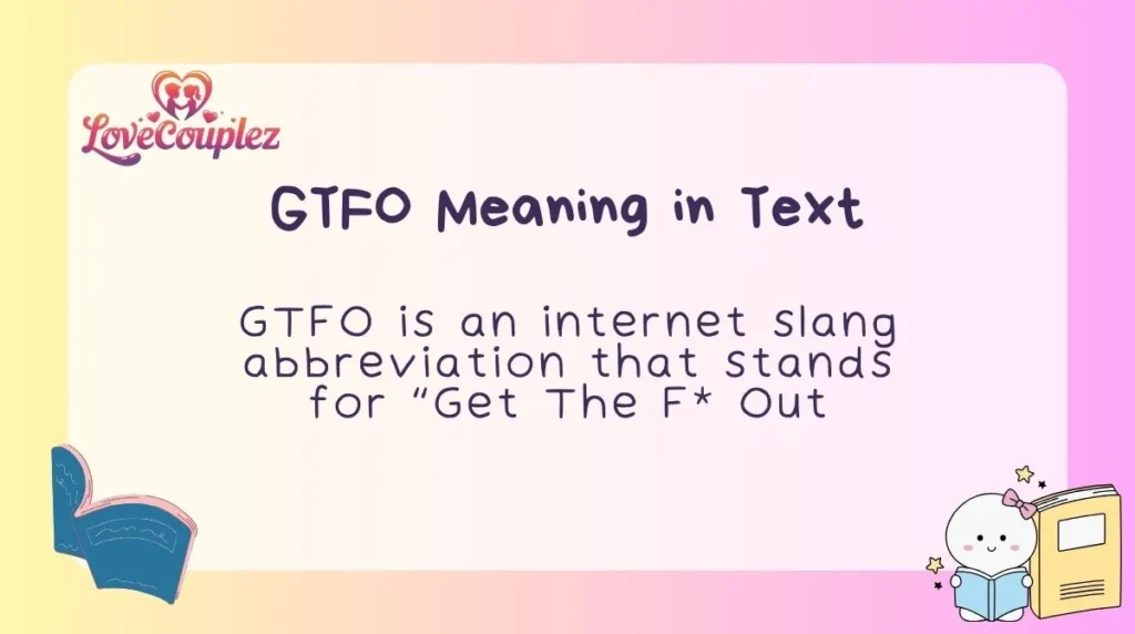 GTFO Meaning in Text
