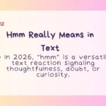 Hmm Really Means in Text