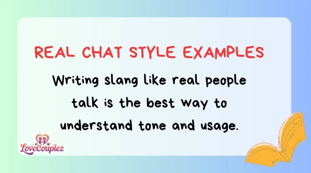 Real Chat Style Examples