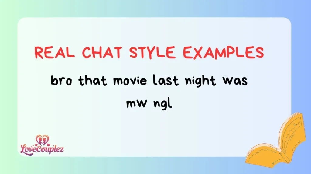 Real Chat Style Examples